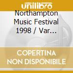Northampton Music Festival 1998 / Var - Northampton Music Festival 1998 / Var cd