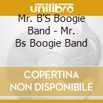 Mr. B'S Boogie Band - Mr. Bs Boogie Band cd