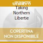 Taking Northern Libertie cd musicale di THREE 4 TEENS