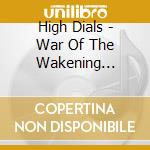 High Dials - War Of The Wakening Phantoms cd musicale di Dials High
