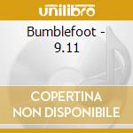 Bumblefoot - 9.11 cd musicale di BUMBLEFOOT