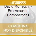 David Monacchi - Eco-Acoustic Compositions cd