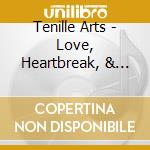 Tenille Arts - Love, Heartbreak, & Everything In Between cd musicale
