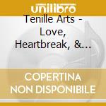 Tenille Arts - Love, Heartbreak, & Everything In Between cd