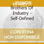 Brothers Of Industry - Self-Defined cd musicale di Brothers Of Industry