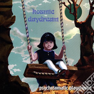 Kosmic Daydream - Psychosomatic Playground cd musicale di Kosmic Daydream