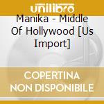 Manika - Middle Of Hollywood [Us Import] cd