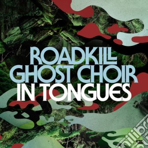 (LP Vinile) Roadkill Ghost Choir - In Tongues lp vinile di Roadkill Ghost Choir
