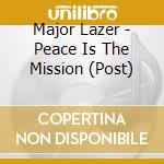 Major Lazer - Peace Is The Mission (Post) cd musicale di Major Lazer