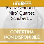 Franz Schubert - Miro' Quartet: Schubert Interrupted cd