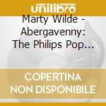 Marty Wilde - Abergavenny: The Philips Pop Years 1966-1971 cd musicale di Marty Wilde