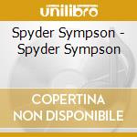 Spyder Sympson - Spyder Sympson cd musicale di Spyder Sympson