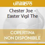 Chester Joe - Easter Vigil The cd