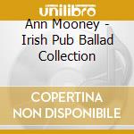 Ann Mooney - Irish Pub Ballad Collection cd