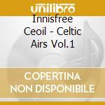 Innisfree Ceoil - Celtic Airs Vol.1 cd