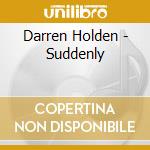 Darren Holden - Suddenly cd