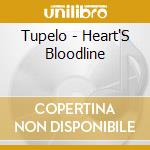 Tupelo - Heart'S Bloodline cd musicale di Tupelo