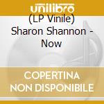 (LP Vinile) Sharon Shannon - Now vinile