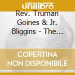 Rev. Truman Goines & Jr. Bliggins - The Legend Of Bliggins & Goines, Vol. 2 cd