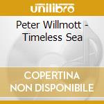 Peter Willmott - Timeless Sea