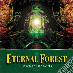Mike Roberts - Eternal Forest cd musicale di Mike Roberts