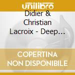 Didier & Christian Lacroix - Deep Blue Rhapsody cd