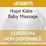 Hope Katie - Baby Massage cd musicale di Hope Katie