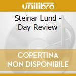 Steinar Lund - Day Review cd musicale di Steinar Lund