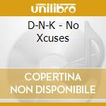 D-N-K - No Xcuses cd