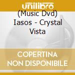 (Music Dvd) Iasos - Crystal Vista cd