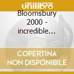 Bloomsbury 2000 - incredible string b. cd