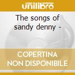 The songs of sandy denny - cd musicale di Iain Matthews