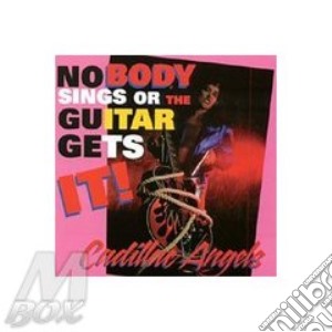 Nobody sings or the guit. - cd musicale di Angels Cadillac