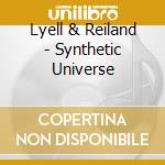 Lyell & Reiland - Synthetic Universe cd