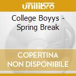 College Boyys - Spring Break cd musicale di College Boyys