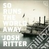 (LP Vinile) Josh Ritter - So Runs The World Away cd