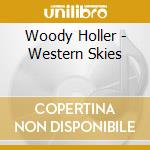 Woody Holler - Western Skies cd