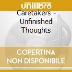 Caretakers - Unfinished Thoughts cd