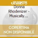 Donna Rhodenizer - Musically Yours cd musicale di Donna Rhodenizer