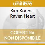 Kim Koren - Raven Heart cd musicale di Kim Koren