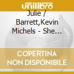 Julie / Barrett,Kevin Michels - She Sings He Plays cd