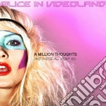 Alice In Videoland - A Million Thoughts And They're All cd