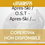 Apres-Ski / O.S.T - Apres-Ski / O.S.T cd