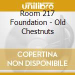 Room 217 Foundation - Old Chestnuts cd