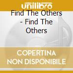 Find The Others - Find The Others cd