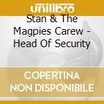 Stan & The Magpies Carew - Head Of Security cd