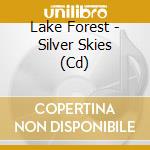Lake Forest - Silver Skies (Cd) cd