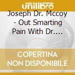 Joseph Dr. Mccoy - Out Smarting Pain With Dr. Mccoy cd