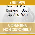 Jason & Pharis Romero - Back Up And Push cd