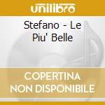 Stefano - Le Piu' Belle cd
